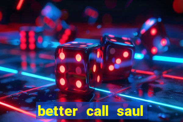 better call saul rede canais